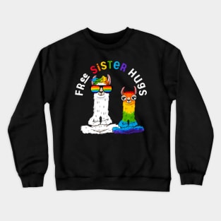 Free Sister Hugs Llama Shirt Gay Pride LGBT Rainbow Flag T-Shirt Crewneck Sweatshirt